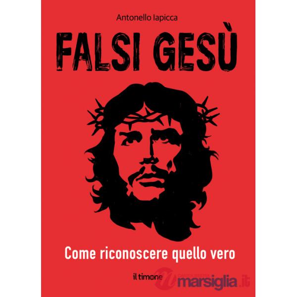 Falsi Gesù. Come riconoscere quello vero
