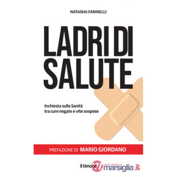 Ladri di salute. Inchiesta sulla sanità tra cure negative e vite sospese