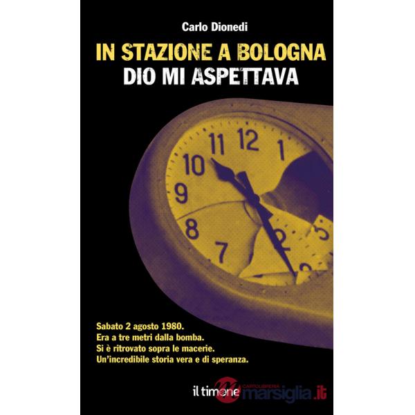 In stazione a Bologna Dio mi aspettava