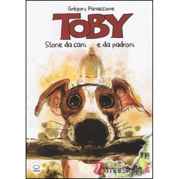 Toby. Vite da cani e da padroni