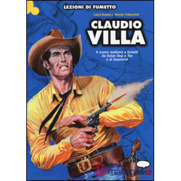 Claudio Villa. Il nuovo realismo a fumetti da Dylan Dog a Tex e ai supereroi