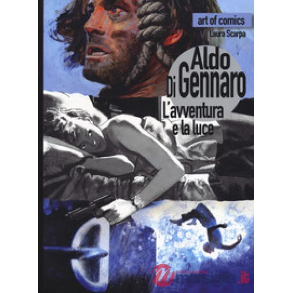 Aldo Di Gennaro. L'avventura e la luce. Ediz. a colori