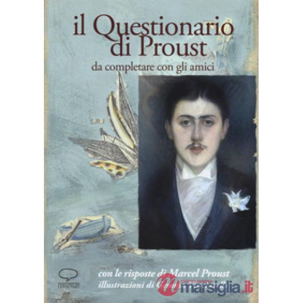Questionario di Proust da completare con gli amici. Con le risposte di Marcel Pr