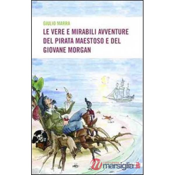 Vere e mirabili avventure del pirata maestoso e del giovane Morgan (Le)