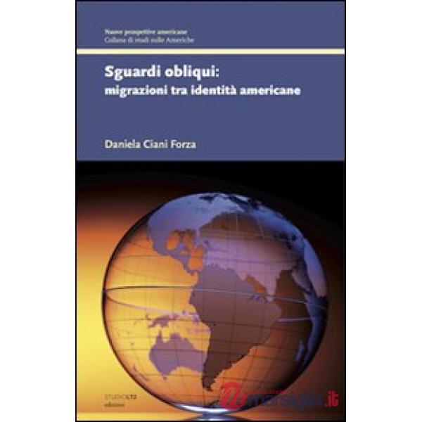 Sguardi obliqui. Migrazioni tra identità americane