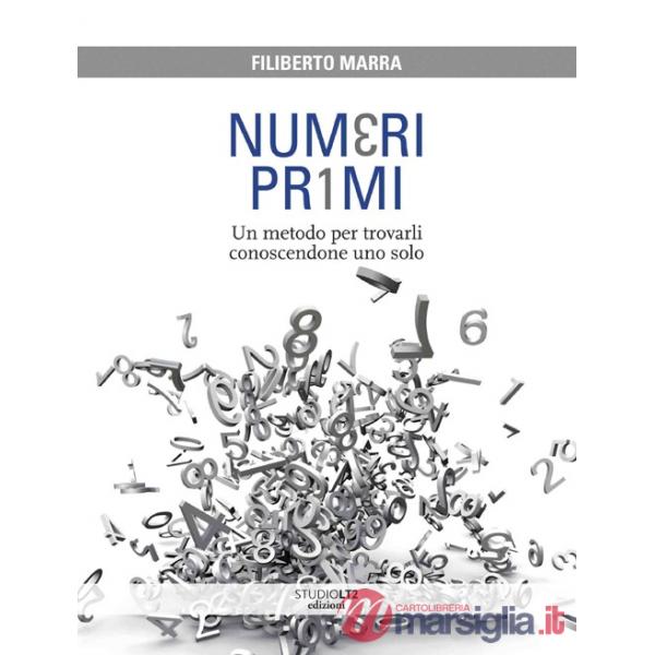 Numeri primi. Un metodo per trovarli conoscendone uno solo