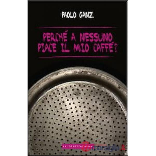 Perché a nessuno piace il mio caffè?