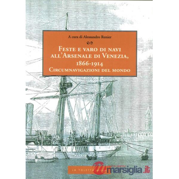Feste e varo di navi all'Arsenale di Venezia, 1866-1914