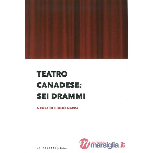 Teatro canadese: sei drammi