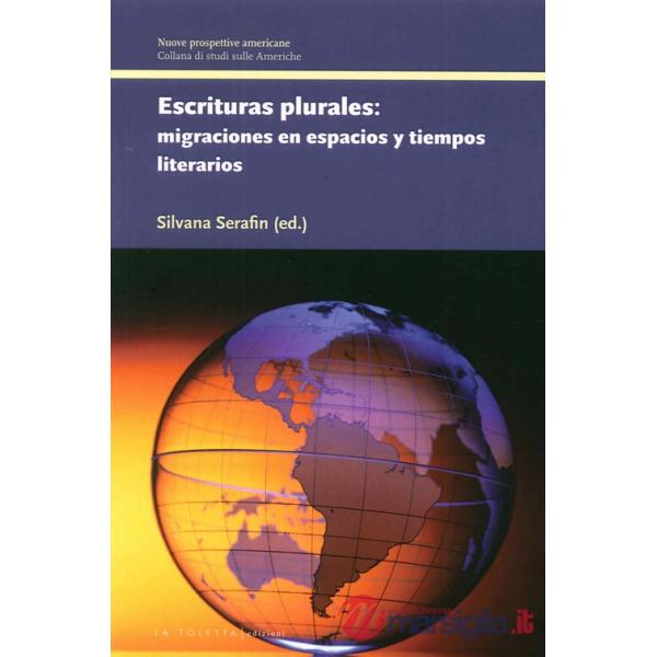 Escrituras plurales migraciones en espacios y tiempos literarios