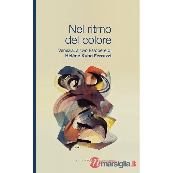 Nel ritmo del colore. Ediz. illustrata