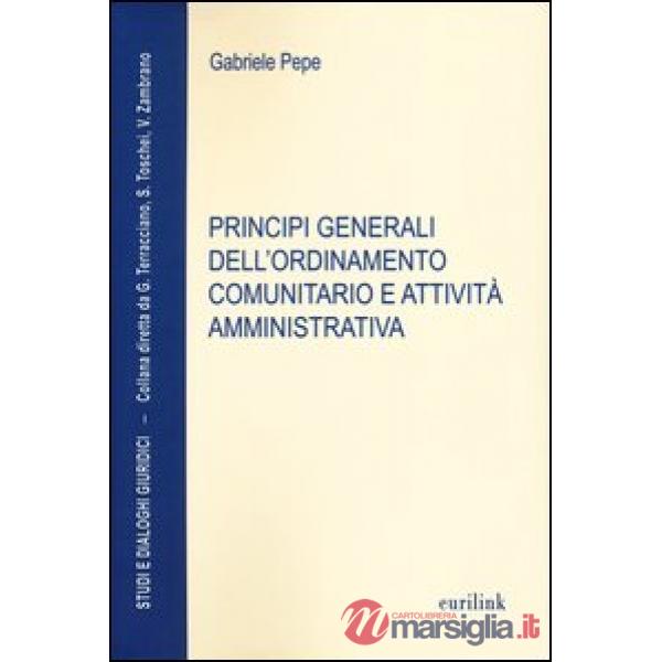 Principi generali dell'ordinamento comunitario e attività amministrativa