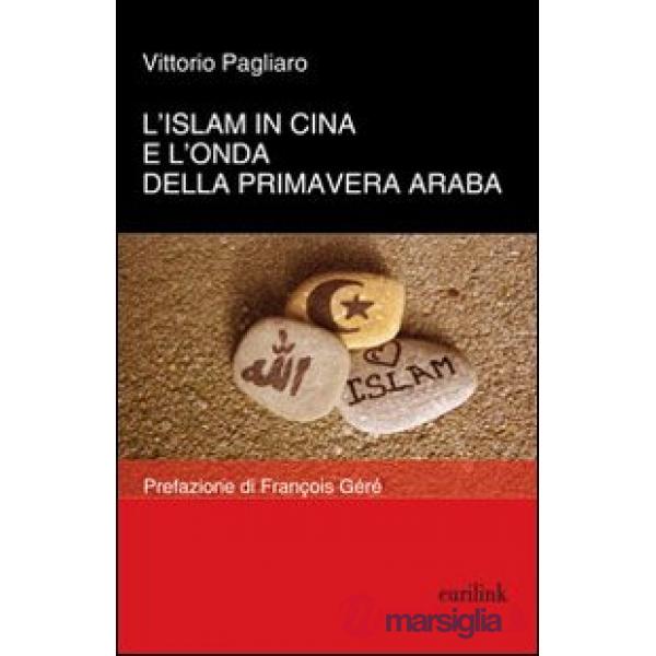 Islam in Cina e l'onda della primavera araba (L')
