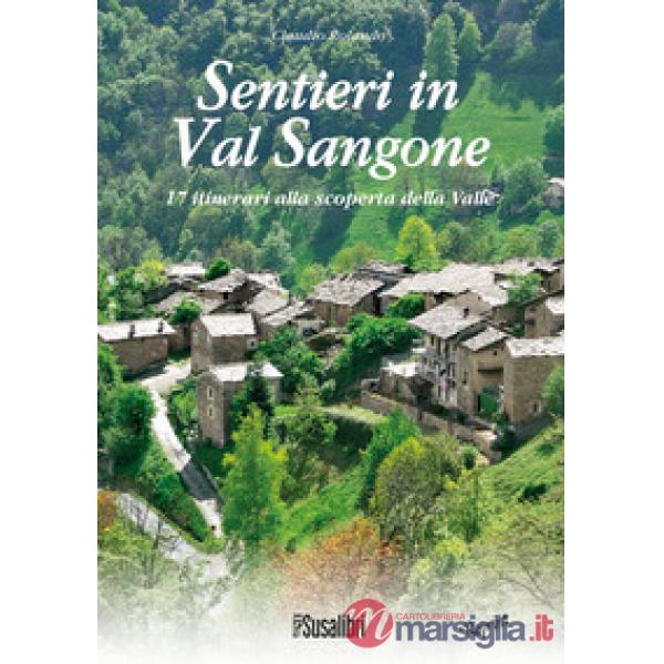 Sentieri in Val Sangone. 17 Itinerari alla scoperta della valle