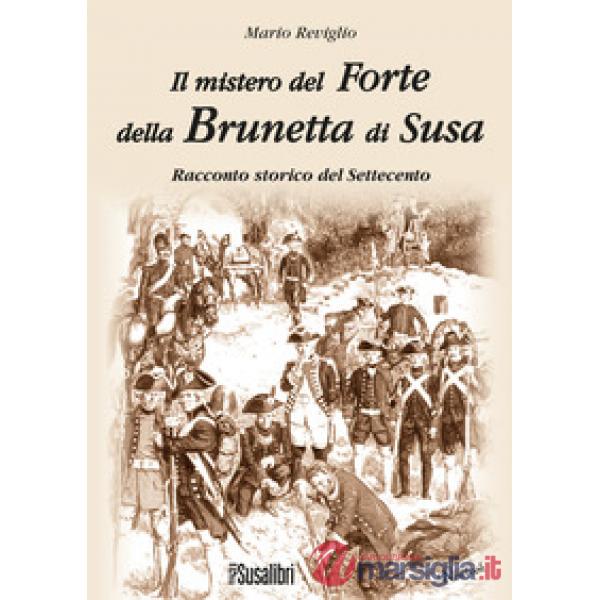 Mistero del Forte della Brunetta di Susa (Il)