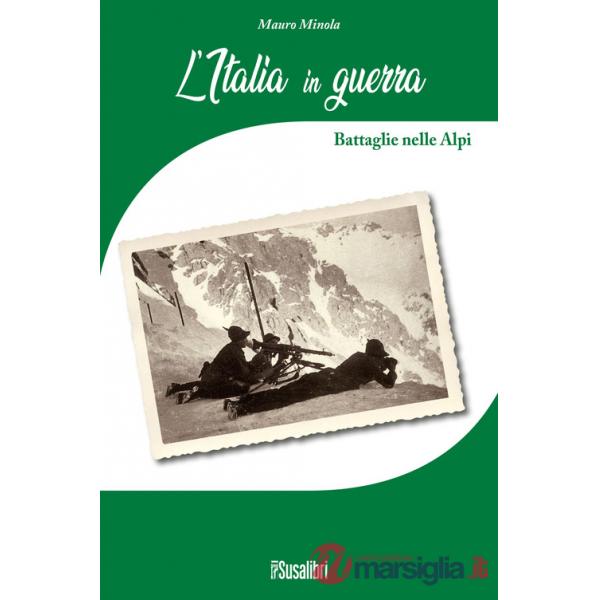 Italia in Guerra. Battaglie nelle Alpi (L')
