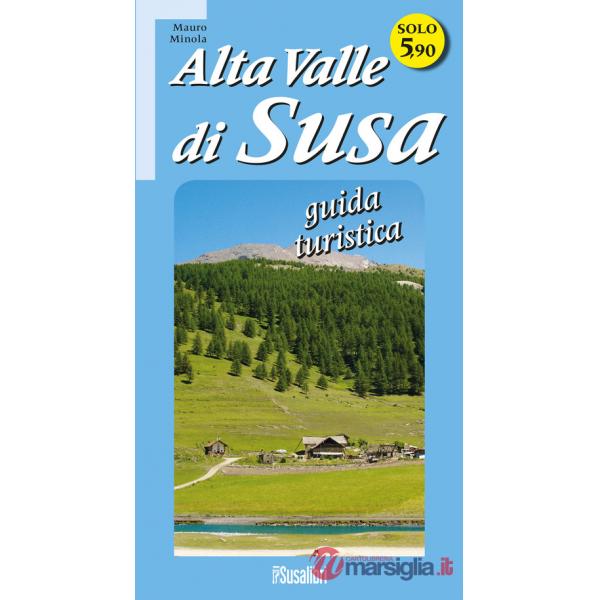 Alta Valle di Susa. Guida turistica