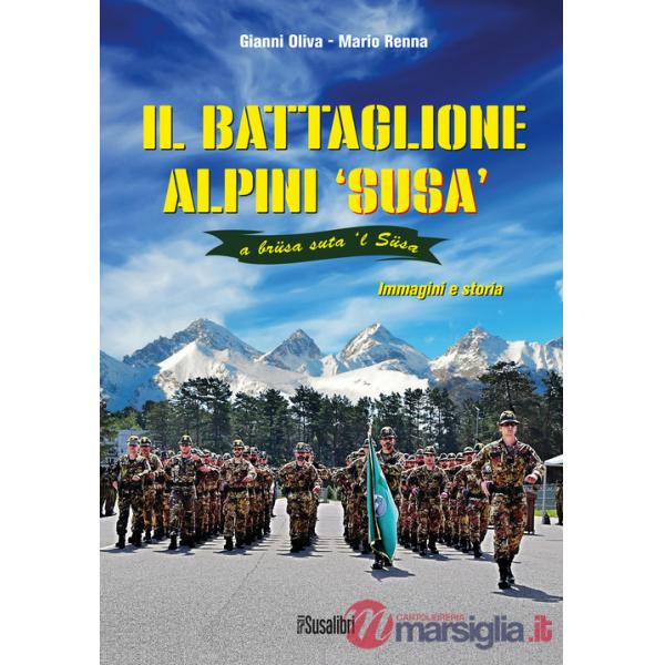Battaglione alpini Susa. Immagini e storia (Il)