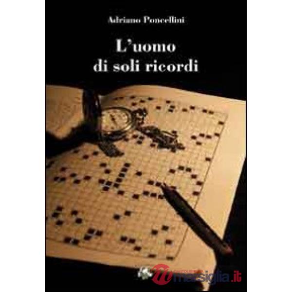 Uomo di soli ricordi (L')