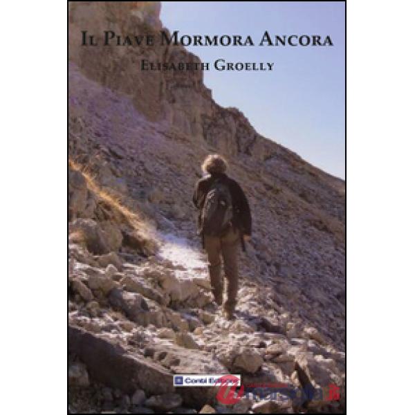 Piave mormora ancora-Et la Piave murmure. Ediz. multilingue (Il)
