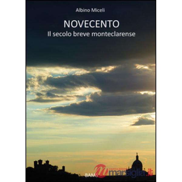 Novecento. Il secolo breve monteclarense