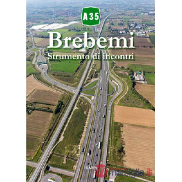 A35 Brebemi. Strumento di incontri