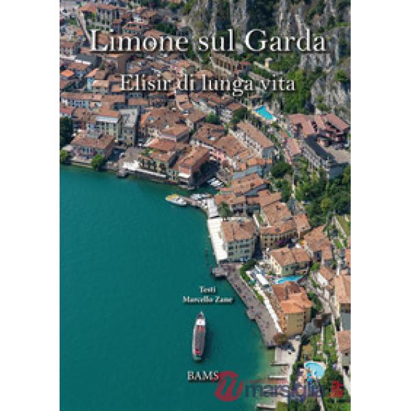 Limone sul Garda. Elisir di lunga vita. Ediz. italiana e inglese