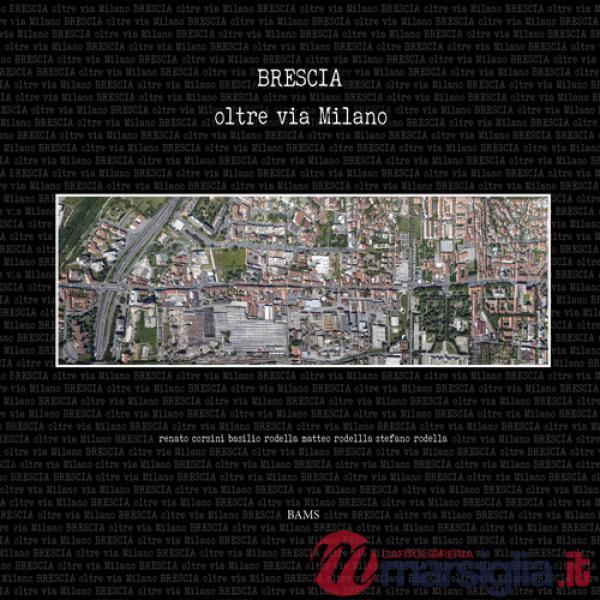 Brescia oltre via Milano