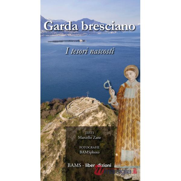 Garda bresciano. I tesori nascosti