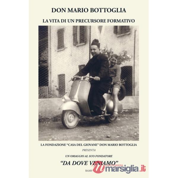 Don Mario Bottoglia. La vita di un precursore formativo