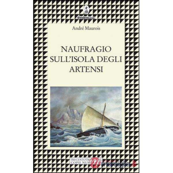 Naufragio sull'isola degli Artensi. Trecentotrentatré copie numerate