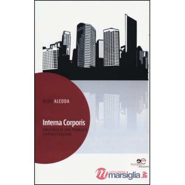 Interna corporis. Anatomia di una pubblica amministrazione