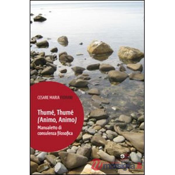 Thumé, thumé (animo, animo). Manualetto di consulenza filosofica