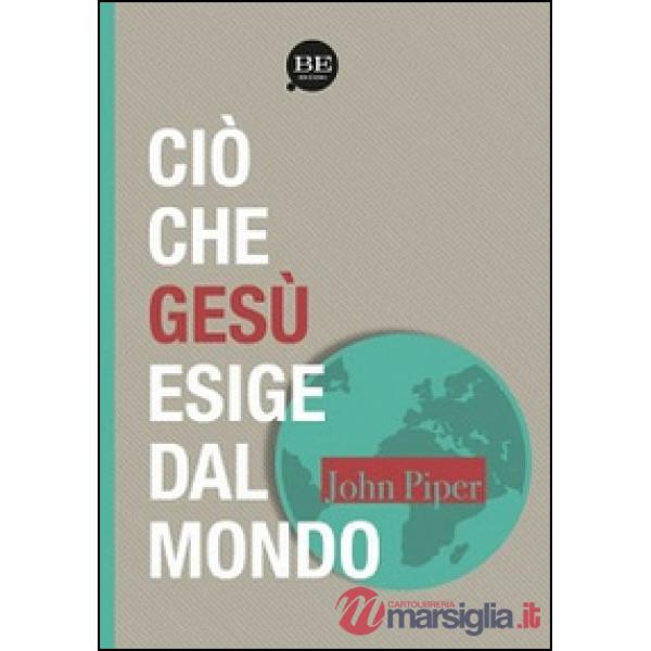 Ciò che Gesù esige dal mondo