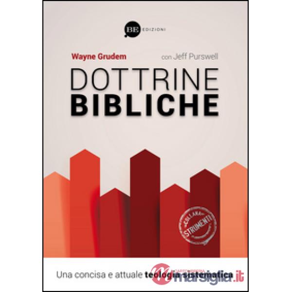 Dottrine bibliche. Una concisa e attuale teologia sistematica