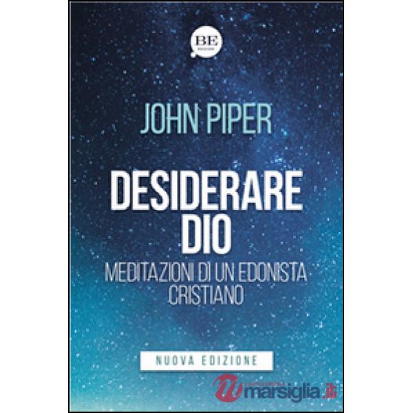 Desiderare Dio. Meditazioni di un edonista cristiano