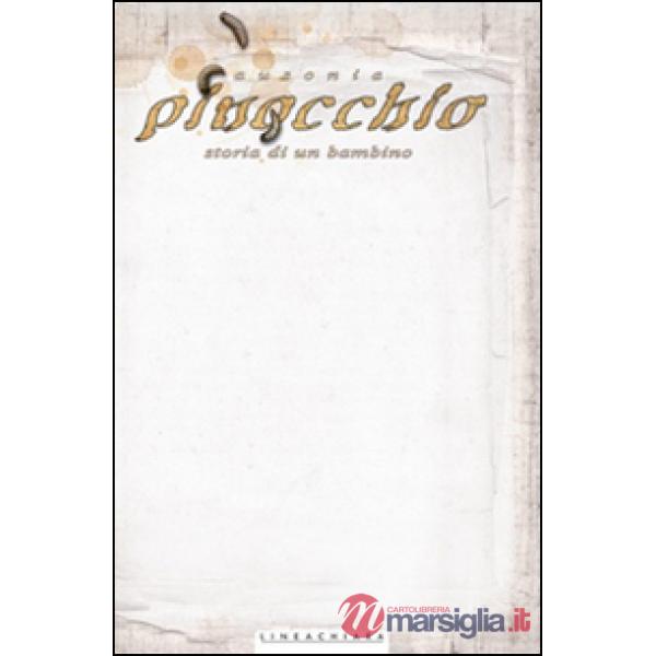 Pinocchio. La storia di un bambino