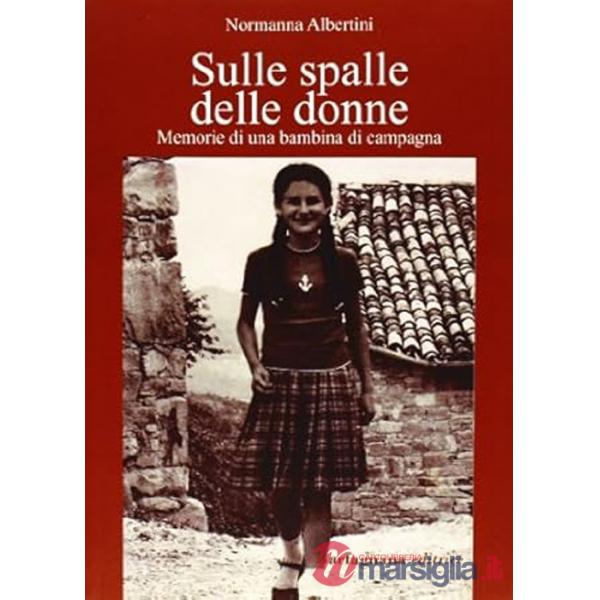 Sulle spalle delle donne. Memorie di una bambina di campagna