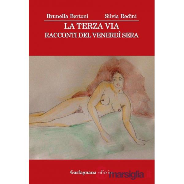 Terza via. Racconti del venerdì sera (La)