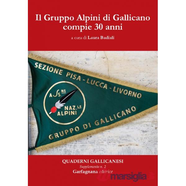 Gruppo Alpini di Gallicano compie 30 anni (Il)