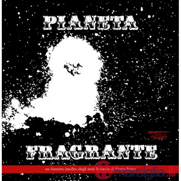 Pianeta fragrante. Un fumetto inedito degli anni Settanta di Franco Bruna