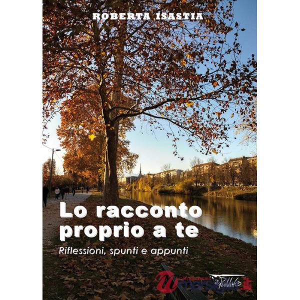Racconto proprio a te. Riflessioni, spunti e appunti (Lo)