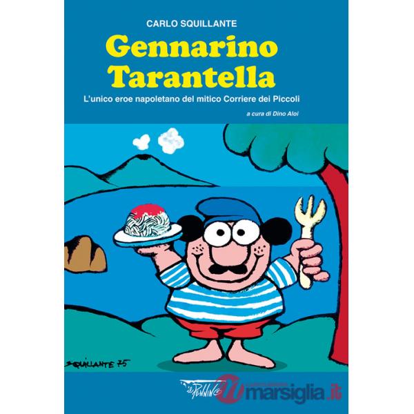 Gennarino Tarantella. L'unico eroe napoletano nel mitico Corriere dei Piccoli