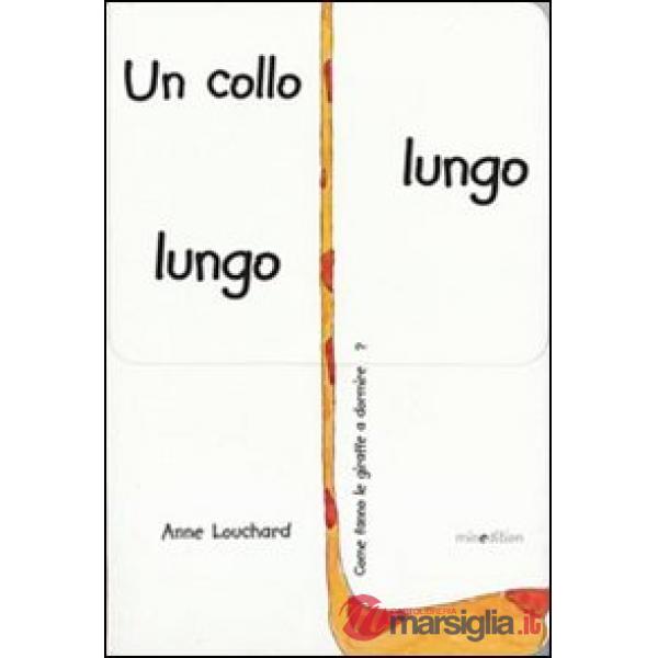 Collo lungo lungo. Ediz. illustrata (Un)