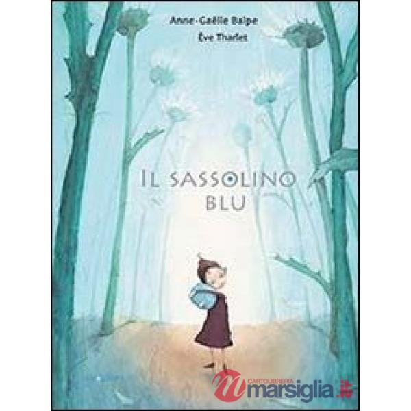Sassolino blu. Ediz. illustrata (Il)