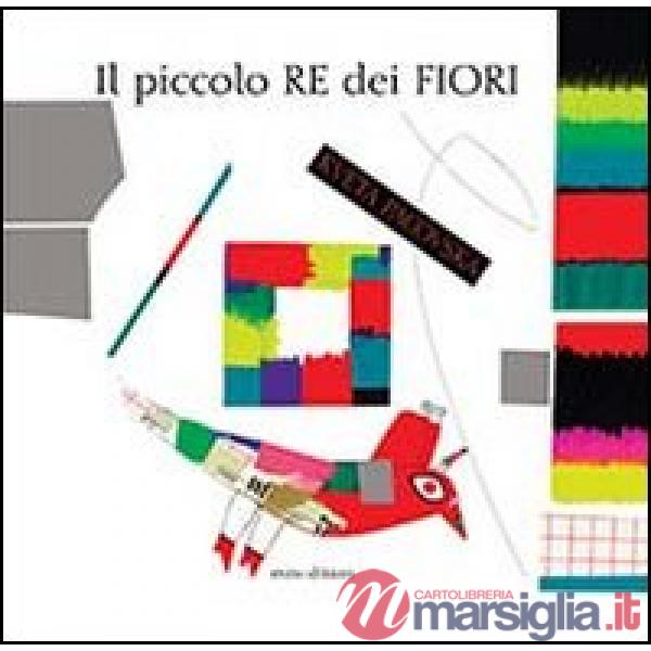 Piccolo re dei fiori. Ediz. illustrata (Il)