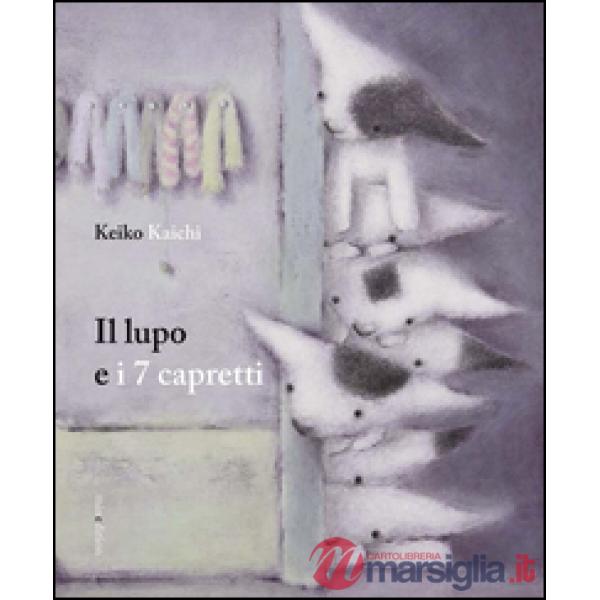 Lupo e i 7 capretti. Ediz. illustrata (Il)