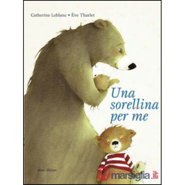 Sorellina per me. Ediz. illustrata (Una)