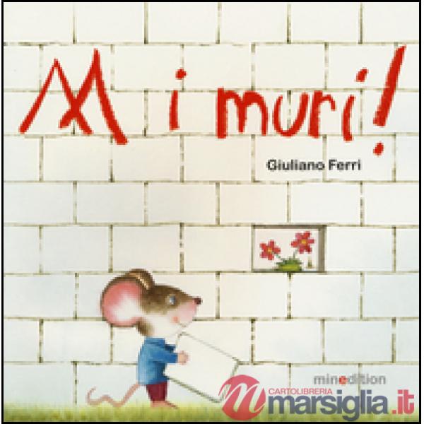 Abbasso i muri! Ediz. illustrata