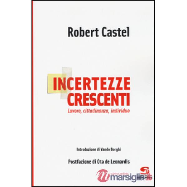 Incertezze crescenti. Lavoro, cittadinanza, individuo